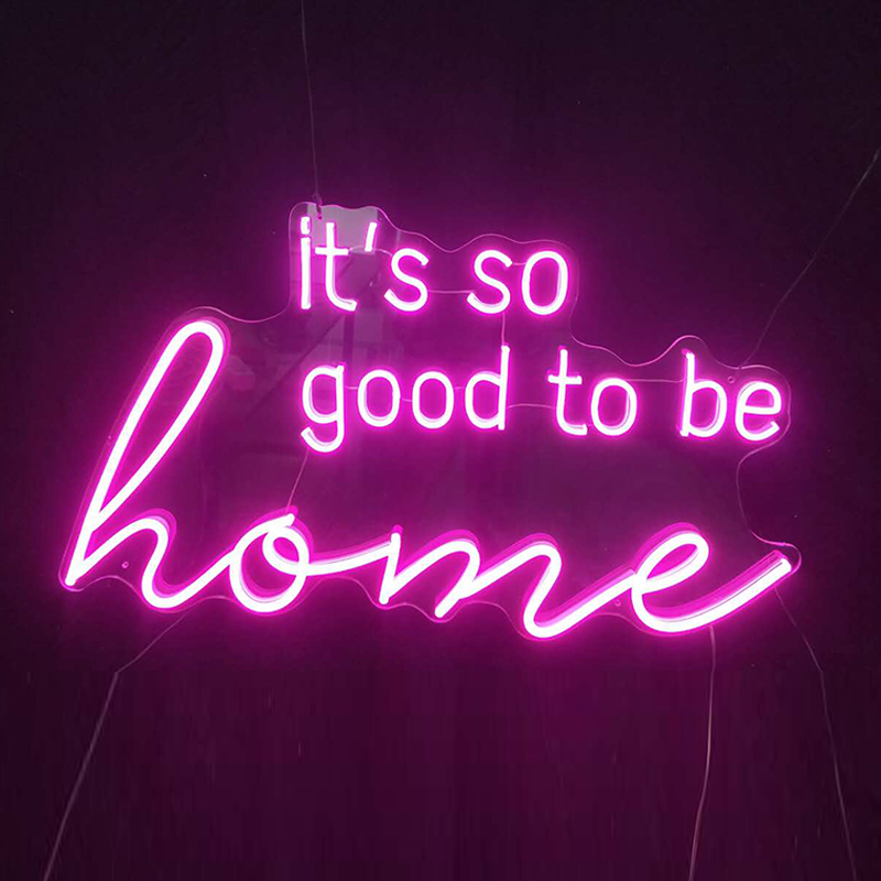 Custom It’s so good to be home LED Neon Sign